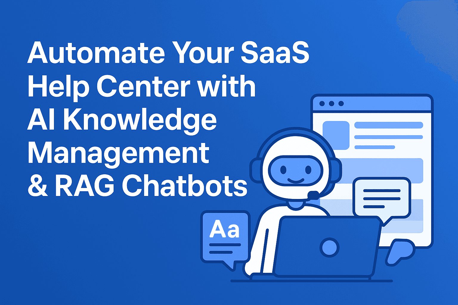 Automate Your SaaS Help Center with AI Knowledge Management & RAG Chatbots - chatRAG blog featured image
